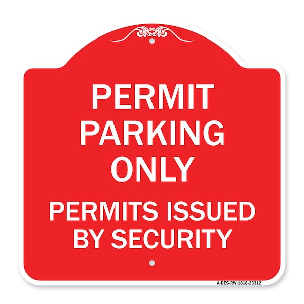 Permit Parking Permits Issued by Security, Red & White Aluminum Sign, 18" x 18", RW-1818-23312